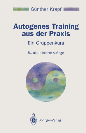Autogenes Training aus der Praxis von Krapf,  Günther