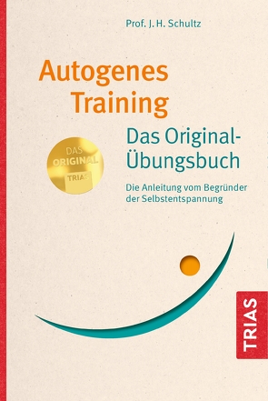 Autogenes Training Das Original-Übungsbuch von Schultz,  J.H.