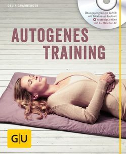 Autogenes Training (mit CD) von Grasberger,  Delia