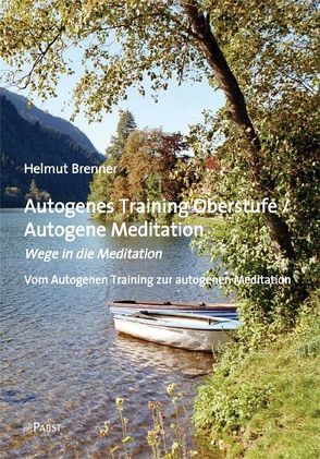 Autogenes Training Oberstufe / Autogene Meditation von Brenner,  Helmut