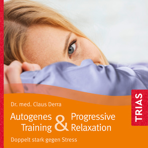 Autogenes Training & Progressive Relaxation – Hörbuch von Derra,  Claus, Stoll,  Barbara