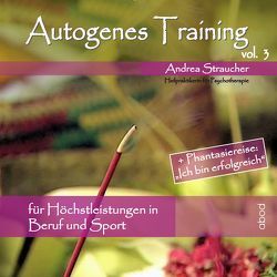 Autogenes Training Vol.3 von Straucher,  Andrea