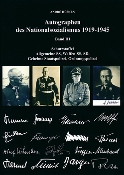Autographen des Nationalsozialismus 1939-1945 von Hüsken,  André