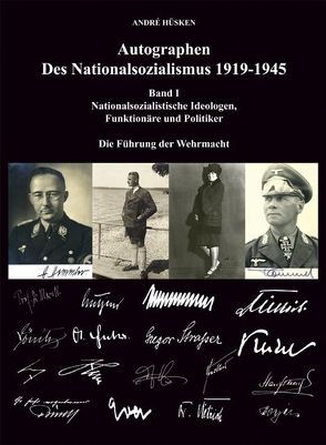 Autographen des Nationalsozialismus 1939-1945 von Hüsken,  André