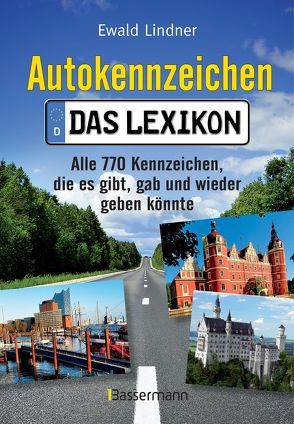 Autokennzeichen – Das Lexikon von Lindner,  Ewald