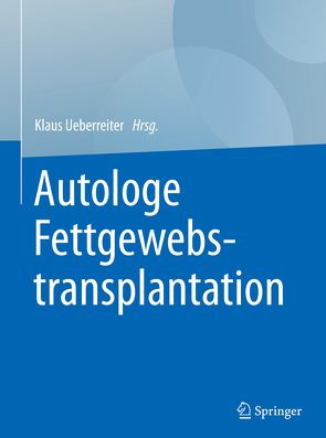 Autologe Fettgewebstransplantation von Ueberreiter,  Klaus