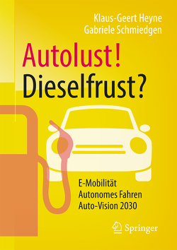 Autolust! Dieselfrust? von Heyne,  Klaus-Geert, Schmiedgen,  Gabriele