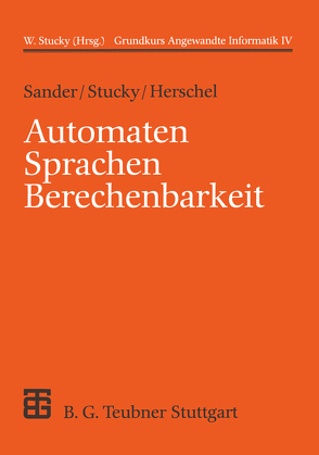 Automaten Sprachen Berechenbarkeit von Herschel,  Rudolf, Sander,  Peter, Stucky,  Wolffried