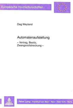 Automatenaufstellung – von Weyland,  Dag