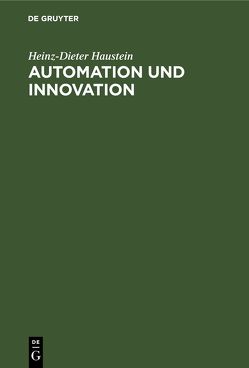 Automation und Innovation von Haustein,  Heinz-Dieter