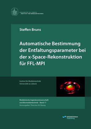 Automatische Bestimmung der Entfaltungsparameter bei der x-Space-Rekonstruktion für FFL-MPI von Bruns,  Steffen