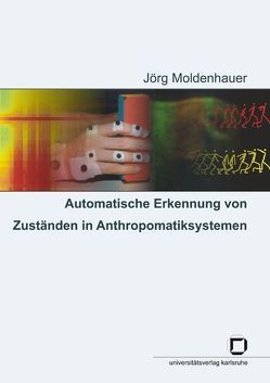 Automatische Erkennung von Zuständen in Anthropomatiksystemen von Moldenhauer,  Jörg