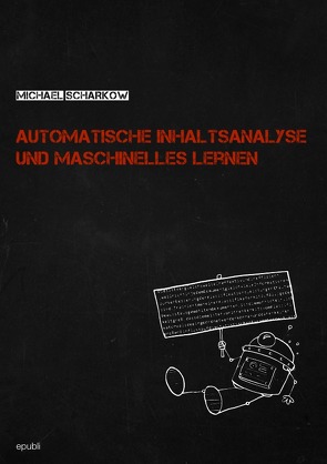 Automatische Inhaltsanalyse und maschinelles Lernen von Scharkow,  Michael