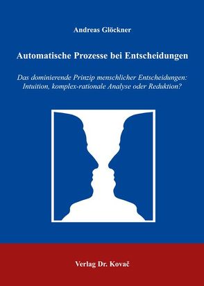 Automatische Prozesse bei Entscheidungen von Glöckner,  Andreas