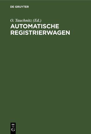 Automatische Registrierwagen von Tauchnitz,  O.