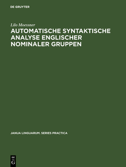 Automatische syntaktische Analyse englischer nominaler Gruppen von Moessner,  Lilo