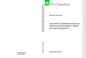 Automatische Testdatengenerierung zur Absicherung fehlerbehafteter reaktiver Automatisierungssysteme von Kormann,  Benjamin