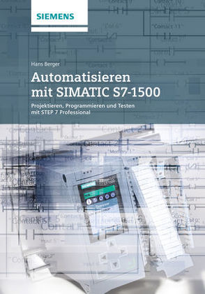 Automatisieren mit SIMATIC S7-1500 von Berger,  Hans