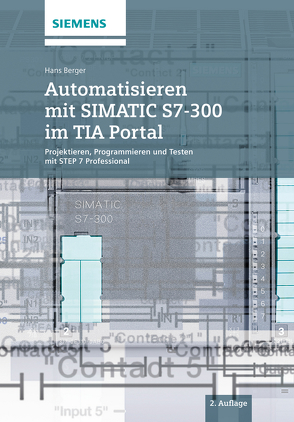 Automatisieren mit SIMATIC S7-300 im TIA Portal von Berger,  Hans