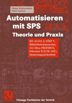 Automatisieren mit SPS Theorie und Praxis von Wellenreuther,  Günter, Zastrow,  Dieter