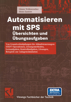 Automatisieren mit SPS Übersichten und Übungsaufgaben von Wellenreuther,  Günter, Zastrow,  Dieter