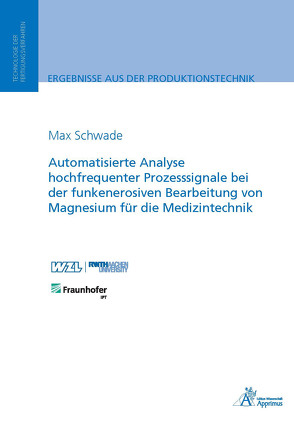 Automatisierte Analyse hochfrequenter Prozesssignale bei von Schwade,  Max