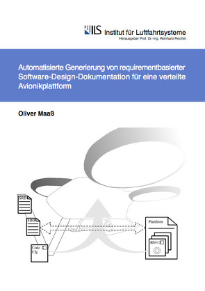 Automatisierte Generierung von requirementbasierter Software-Design-Dokumentation für eine verteilte Avionikplattform von Maaß,  Oliver