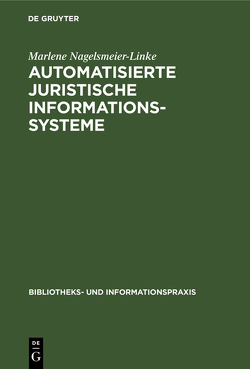 Automatisierte juristische Informationssysteme von Nagelsmeier-Linke,  Marlene