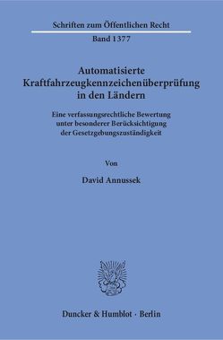 Automatisierte Kraftfahrzeugkennzeichenüberprüfung in den Ländern. von Annussek,  David