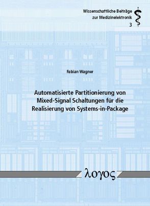Automatisierte Partitionierung von Mixed-Signal Schaltungen für die Realisierung von Systems-in-Package von Wagner,  Fabian