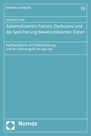Automatisiertes Fahren, Dashcams und die Speicherung beweisrelevanter Daten von Lutz,  Lennart S.