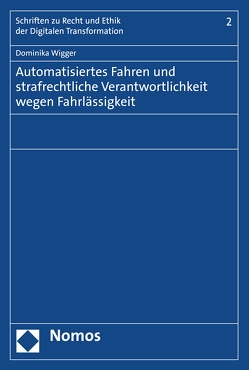 Automatisiertes Fahren und strafrechtliche Verantwortlichkeit wegen Fahrlässigkeit von Wigger,  Dominika