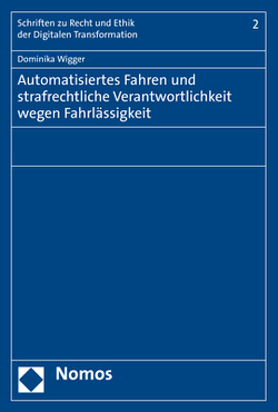 Automatisiertes Fahren und strafrechtliche Verantwortlichkeit wegen Fahrlässigkeit von Wigger,  Dominika