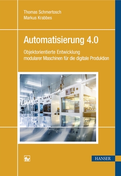 Automatisierung 4.0 von Krabbes,  Markus, Schmertosch,  Thomas