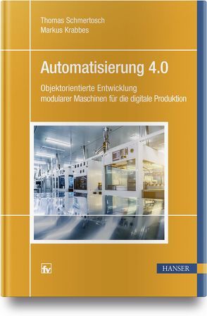 Automatisierung 4.0 von Krabbes,  Markus, Schmertosch,  Thomas