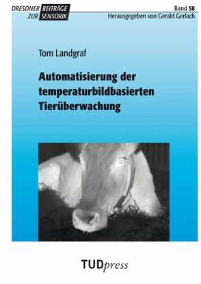 Automatisierung der temperaturbildbasierten Tierüberwachung von Landgraf,  Tom
