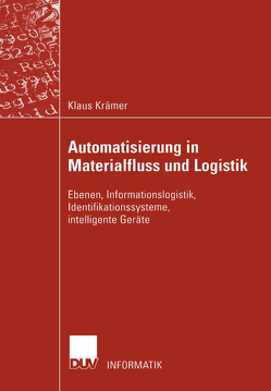 Automatisierung in Materialfluss und Logistik von Kraemer,  Klaus