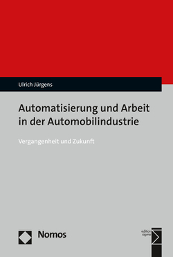 Automatisierung und Arbeit in der Automobilindustrie von Jürgens,  Ulrich
