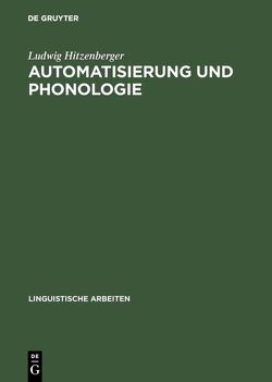 Automatisierung und Phonologie von Hitzenberger,  Ludwig
