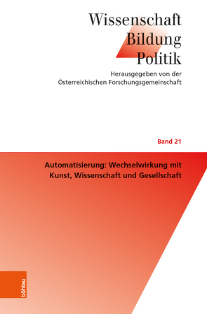 Automatisierung: Wechselwirkung mit Kunst, Wissenschaft und Gesellschaft von Neck,  Reinhard, Spiel,  Christiane