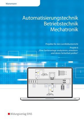Automatisierungstechnik, Betriebstechnik, Mechatronik von Manemann,  Stefan