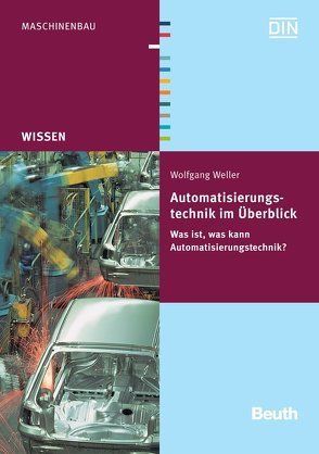 Automatisierungstechnik im Überblick von Weller,  W.
