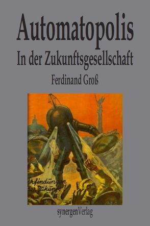 Automatopolis. In der Zukunftsgesellschaft von Morgen von Groß,  Ferdinand, Münch,  Detlef