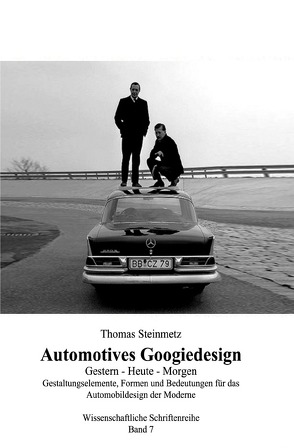 Automobildesign / Googiedesign der 50er Jahre: Gestern – Heute – Morgen von Steinmetz,  Dr. Thomas