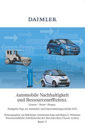 Automobile Nachhaltigkeit und Ressourceneffizienz – Band 17 von Mercedes-Benz Classic Archive