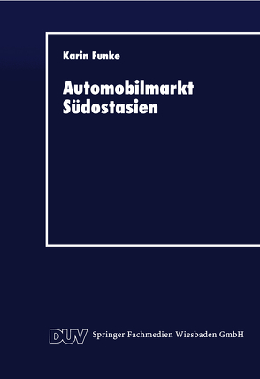 Automobilmarkt Südostasien von Funke,  Karin