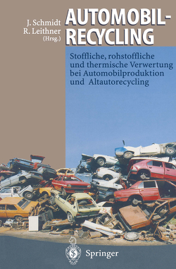 Automobilrecycling von Leithner,  Reinhard, Schmidt,  Joachim