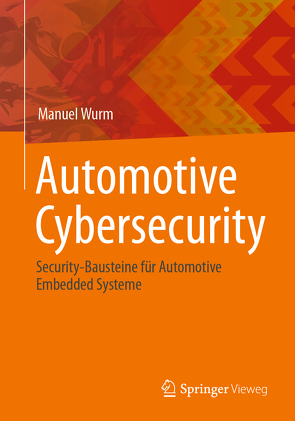 Automotive Cybersecurity von Wurm,  Manuel