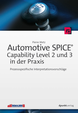 Automotive SPICE® – Capability Level 2 und 3 in der Praxis von Metz,  Pierre