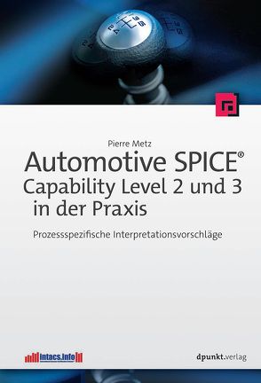 Automotive SPICE – Capability Level 2 und 3 in der Praxis von Metz,  Pierre